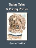 Teddy Tales: A Puppy Primer