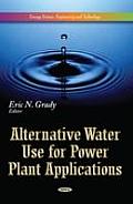 Alternative Water Use for Power Plant Applications