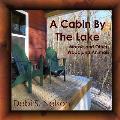 A Cabin By The Lake: Moose and Other Woodland Animals