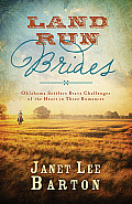 Land Run Brides: Oklahoma Settlers Brave Challenges of the Heart in Three Romances