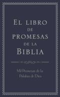 El Libro de Promesas de la Biblia: Mil Promesas de la Palabra de D?os