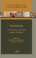 The Didache: A Missing Piece of the Puzzle in Early Christianity