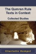 The Qumran Rule Texts in Context: Collected Studies