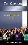 The Church: From Beginning to End