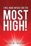 I Will Make Myself Like the Most High!
