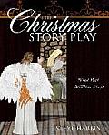 The Christmas Story Play - What Part Will You Play?