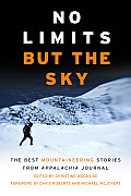 No Limits But the Sky: The Best Mountaineering Stories from Appalachia Journal