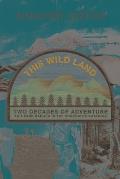 This Wild Land: Two Decades of Adventure as a Park Ranger in the Shadow of Katahdin