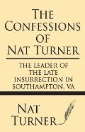 Confessions of Nat Turner The Leader of the Late Insurrection in Southampton Va