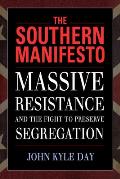 The Southern Manifesto: Massive Resistance and the Fight to Preserve Segregation