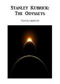 Stanley Kubrick: The Odysseys