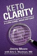 Keto Clarity Your Definitive Guide to the Benefits of a Low Carb High Fat Diet