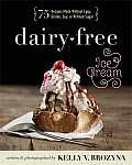 Dairy Free Ice Cream 75 Recipes Made Without Eggs Gluten Soy or Refined Sugar