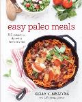 Easy Paleo Meals 150 Gluten Free Dairy Free Family Favorites