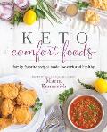 Keto Comfort Foods Family Favorite Recipes Made Low Carb & Healthy