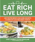 Eat Rich Live Long Mastering the Low Carb & Keto Spectrum for Weight Loss & Longevity