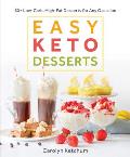 Easy Keto Desserts 60+ Low Carb High Fat Desserts for Any Occasion
