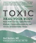Toxic Heal Your Body from Mold Toxicity Lyme Disease Multiple Chemical Sensitivities & Chronic Environmental Illness