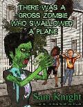 There Was a Gross Zombie Who Swallowed a Plane