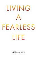 Living a Fearless Life