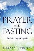 Prayer and Fasting for God's Kingdom Agenda