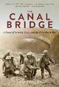 Canal Bridge A Novel of World War I