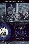 Surgeon in Blue Jonathan Letterman the Civil War Doctor Who Pioneered Battlefield Care