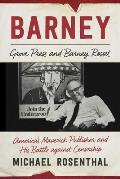 Barney Grove Press & Barney Rosset Americas Maverick Publisher & the Battle Against Censorship