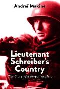Lieutenant Schreiber's Country: The Story of a Forgotten Hero
