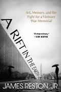 Rift in the Earth Art Memory & the Fight for a Vietnam War Memorial