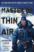 Master of Thin Air Life & Death on the Worlds Highest Peaks