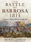 The Battle of Barrosa 1811: Forgotten Battle of the Peninsular War