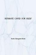 Separate Caves for Sleep