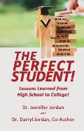 The Perfect Student: Lessons Learned from High School to College!