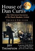 House of Dan Curtis, Second Edition: The Television Mysteries of the Dark Shadows Auteur