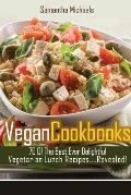 Vegan Cookbooks: 70 of the Best Ever Delightful Vegetarian Lunch Recipes....Revealed!