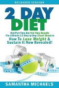 2 Day Diet: Diet Part Time But Full Time Results: The Ultimate 5:2 Step by Step Cheat Sheet on How to Lose Weight & Sustain It Now
