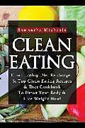 Clean Eating: Clean Eating Diet Re-Charged: Top Clean Eating Recipes & Diet Cookbook to Detox Your Body & Lose Weight Now!