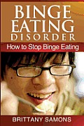 Binge Eating Disorder: How to Stop Binge Eating