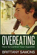 Overeating: How to Control Your Appetite