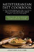Mediterranean Diet Cookbook: 70 Top Mediterranean Diet Recipes & Meal Plan to Eat Right & Drop Those Pounds Fast Now!: ( 7 Bonus Tips for Mediterra