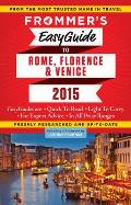 Frommers EasyGuide to Rome Florence & Venice 2015