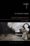 Ex-centric Cinema Giorgio Agamben and Film Archaeology