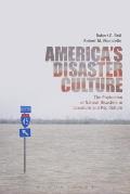 America's Disaster Culture: The Production of Natural Disasters in Literature and Pop Culture
