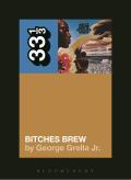Miles Davis' Bitches Brew: 33 1/3 110
