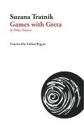 Games with Greta: And Other Stories