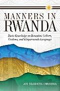 Manners in Rwanda Basic Knowledge on Rwandan Culture Customs & Kinyarwanda Language
