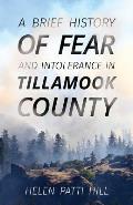 Brief History of Fear & Intolerance in Tillamook County