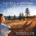 Faces of the Mother: A Journey, A Collaboration, A Feminine Restoration