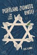 Portland Zionists Unite & Other Stories